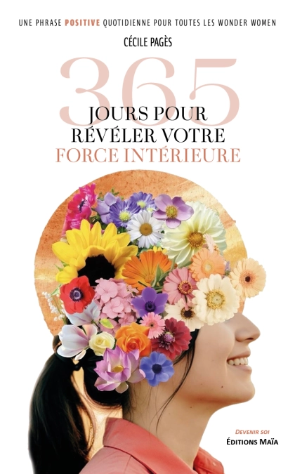 365 Jours pour révéler votre force intérieure : une phrase positive quotidienne pour toutes les Wonder Women