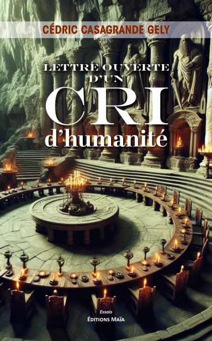 Lettre ouverte d’un cri d’humanité - Cédric Casagrande Gely