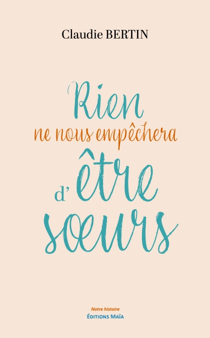 Rien ne nous empêchera d’être sœurs - Claudie Bertin