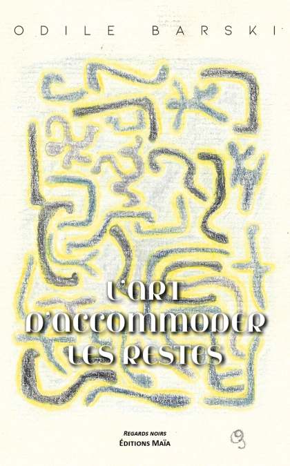 L’art d’accommoder les restes (Odile Barski)