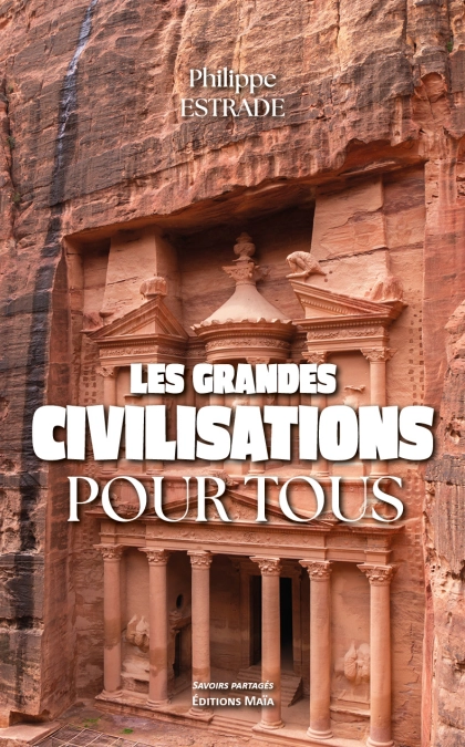 Les grandes civilisations pour tous - Philippe Estrade