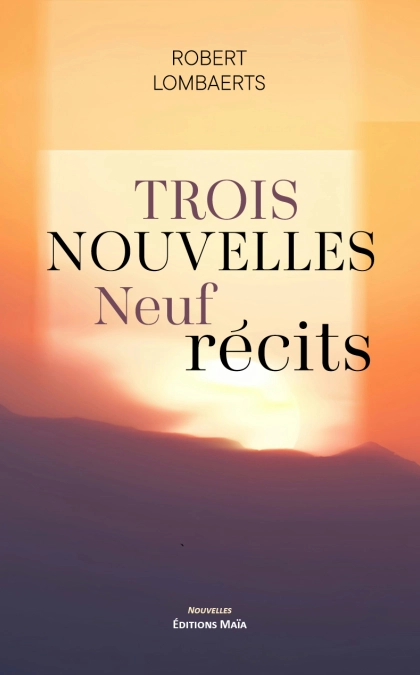 Trois nouvelles neuf récits (Robert Lombaerts)