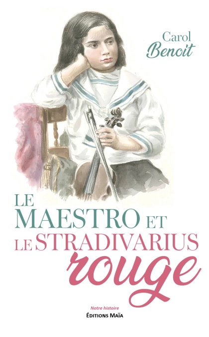 Le maestro et le Stradivarius rouge (Carol Benoit)