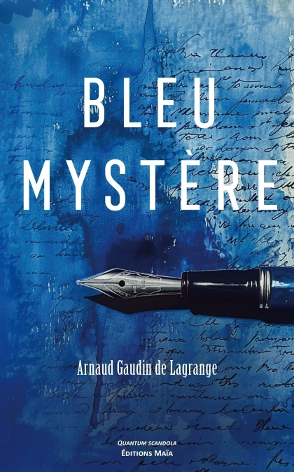 Bleu mystère - Arnaud Gaudin de Lagrange