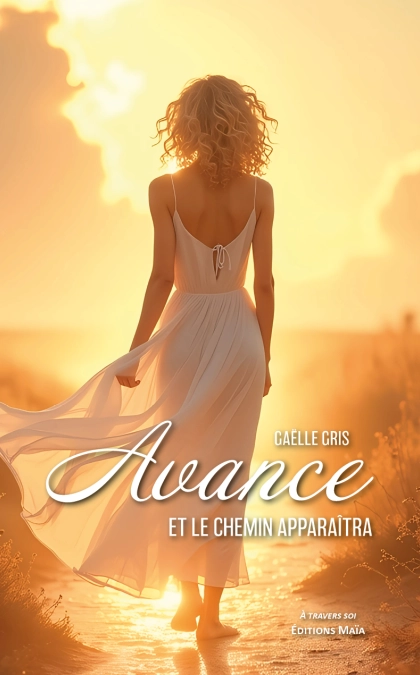 Avance et le chemin apparaîtra - Gaëlle Gris