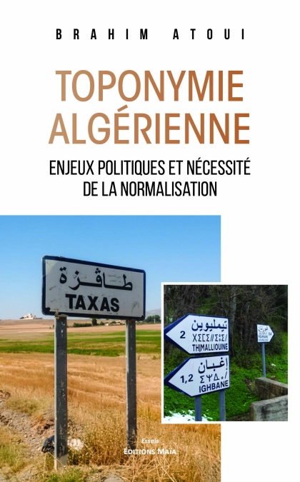 Toponymie Algérienne,  Enjeux politiques et nécessité de la normalisation.