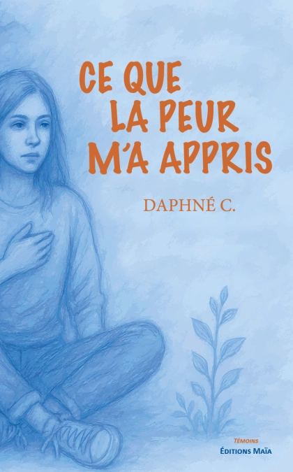 Ce que la peur m’a appris - Daphné C.