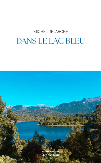 Dans Le Lac bleu - Michel DELARCHE