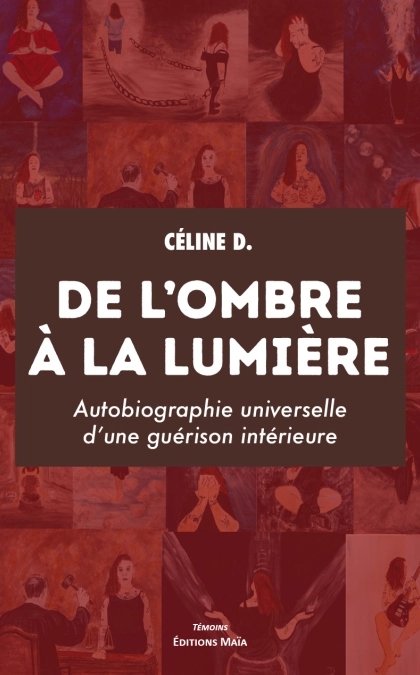 De l’ombre à la lumière - Céline D.