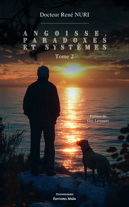 Angoisse, paradoxes et systèmes - Tome 2 - René Nuri