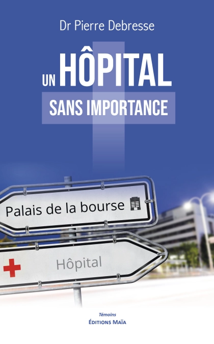 Un hôpital sans importance - Pierre Debresse