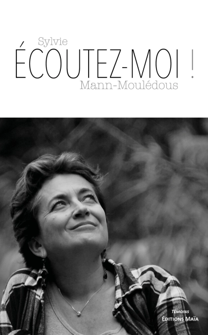 Écoutez-moi ! - Sylvie Mann-Moulédous
