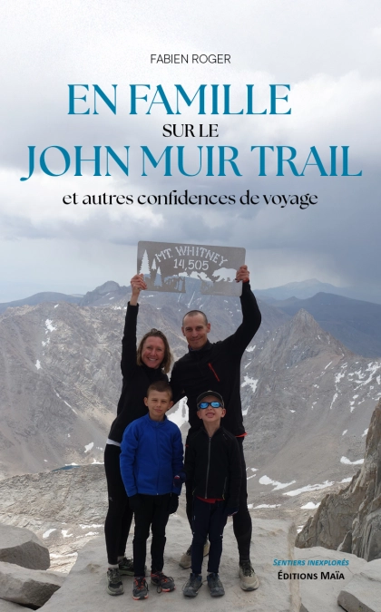 En famille sur le John Muir Trail, et autres confidences de voyage