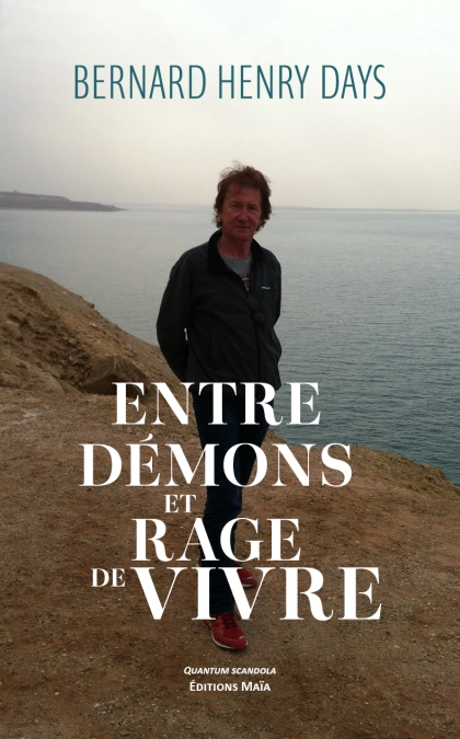 Entre démons et rage de vivre (Bernard Henry DAYS)