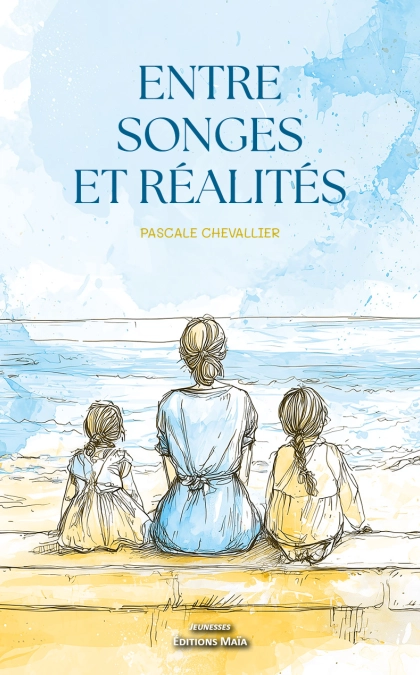 ENTRE SONGES ET RÉALITÉS - Pascale CHEVALLIER