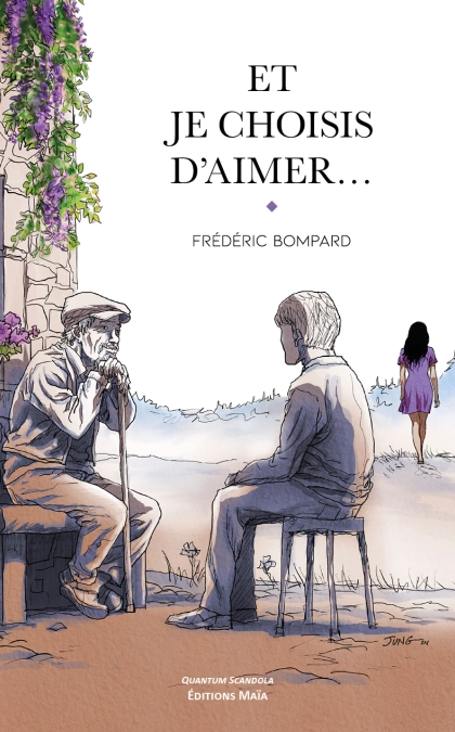 Et je choisis d’aimer… - Frédéric Bompard