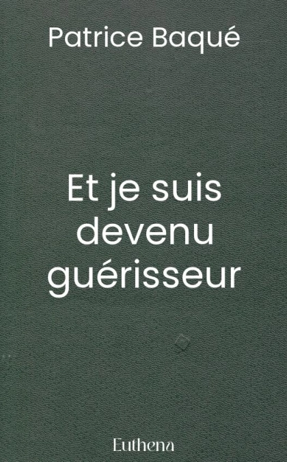 Et je suis devenu guérisseur