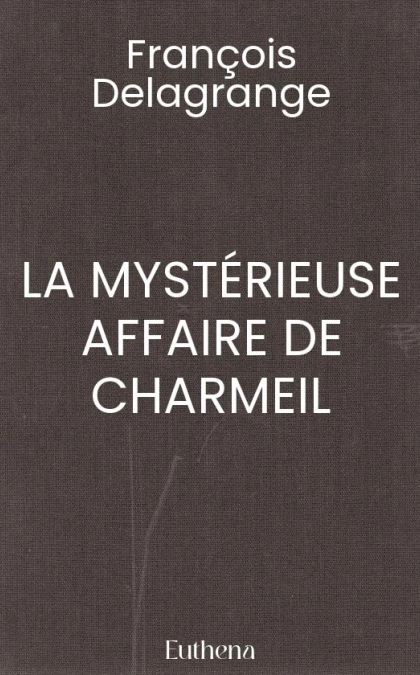 LA MYSTÉRIEUSE AFFAIRE DE CHARMEIL