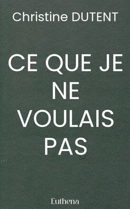 CE QUE JE NE VOULAIS PAS