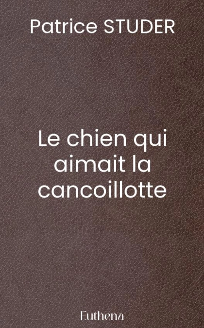 Le chien qui aimait la cancoillotte
