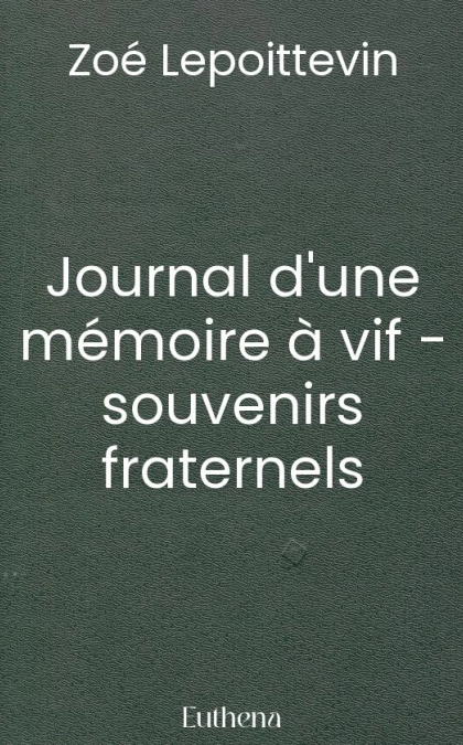 Journal d'une mémoire à vif - souvenirs fraternels