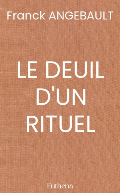 LE DEUIL D'UN RITUEL