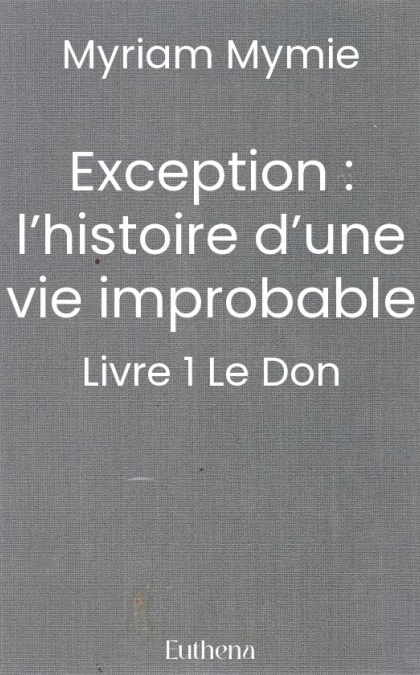 Exception : l’histoire d’une vie improbable