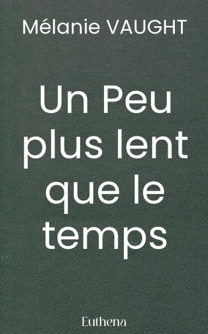 Un Peu plus lent que le temps