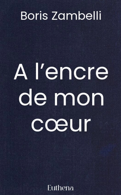 A l’encre de mon cœur