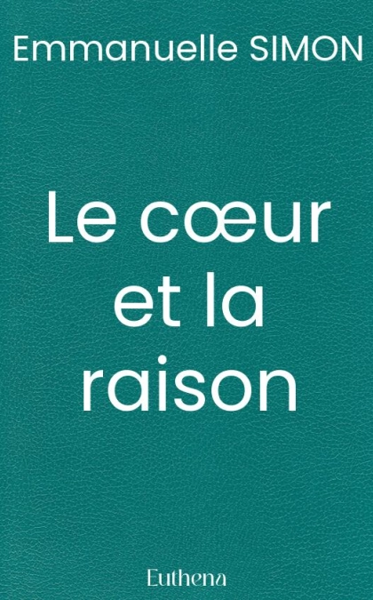 Le cœur et la raison