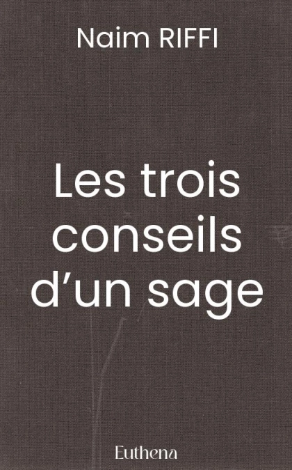 Les trois conseils d’un sage