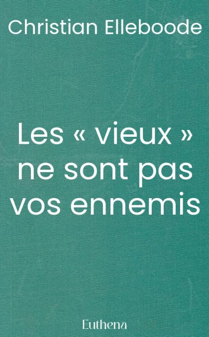 Les « vieux » ne sont pas vos ennemis