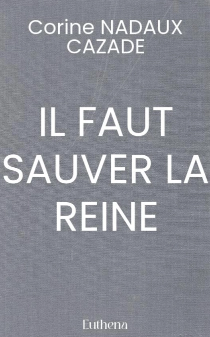 IL FAUT SAUVER LA REINE