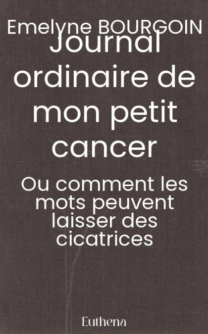 Journal ordinaire de mon petit cancer