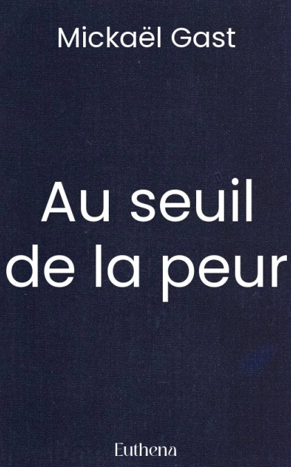 Au seuil de la peur