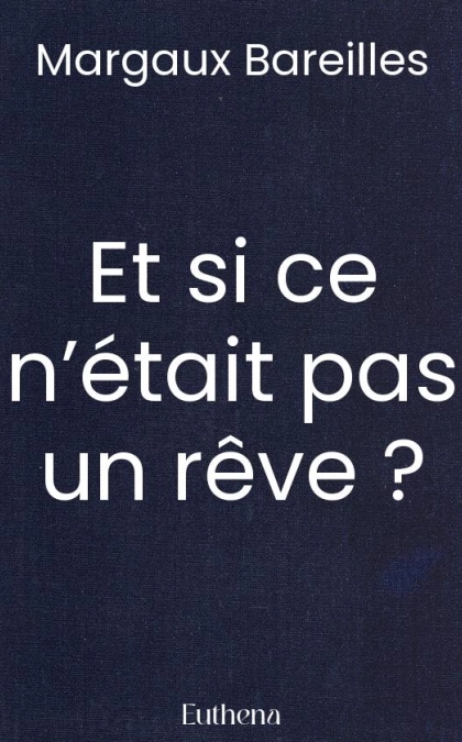 Et si ce n’était pas un rêve ?