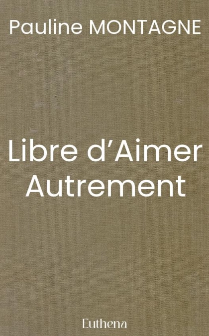 Libre d’Aimer Autrement