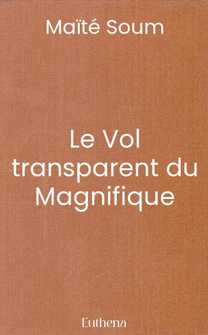 Le Vol transparent du Magnifique