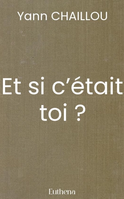 Et si c’était toi ?