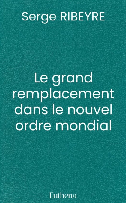 Le grand remplacement dans le nouvel ordre mondial