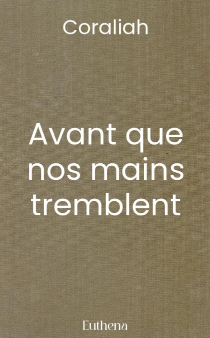 Avant que nos mains tremblent