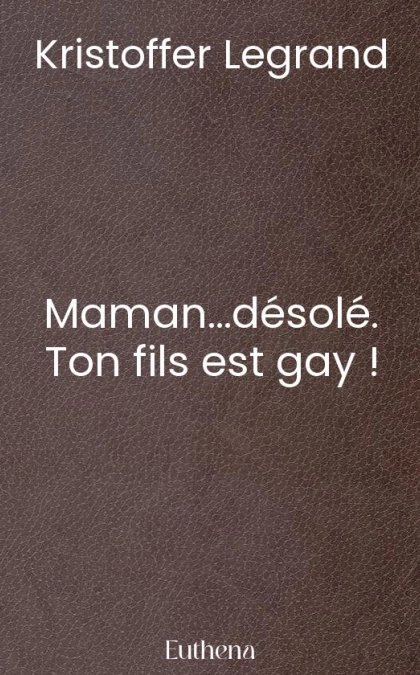 Maman…désolé. Ton fils est gay !