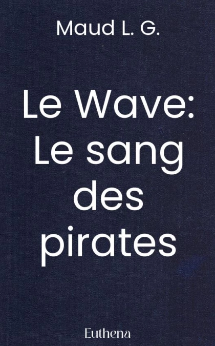 Le Wave: Le sang des pirates