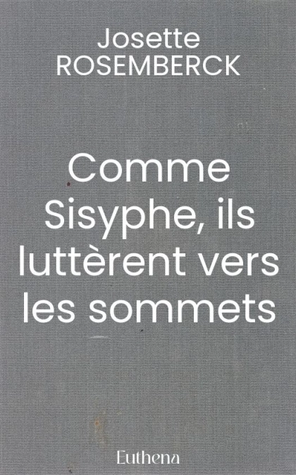 Comme Sisyphe, ils luttèrent vers les sommets