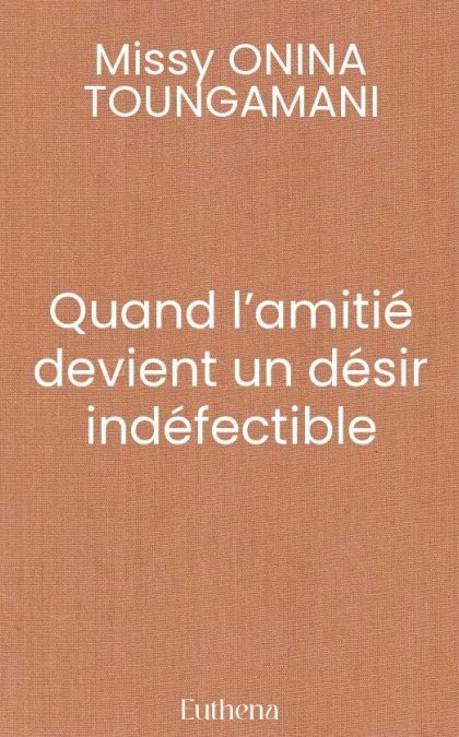 Quand l’amitié devient un désir indéfectible