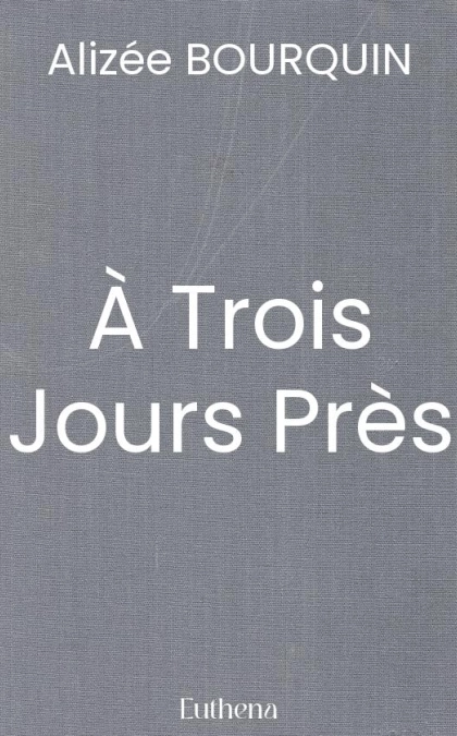 À Trois Jours Près