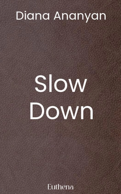 Slow Down
