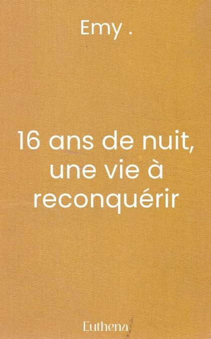 16 ans de nuit, une vie à reconquérir