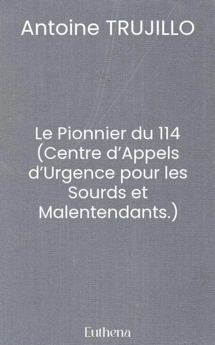 Le Pionnier du 114 (Centre d’Appels d’Urgence pour les Sourds et Malentendants.)