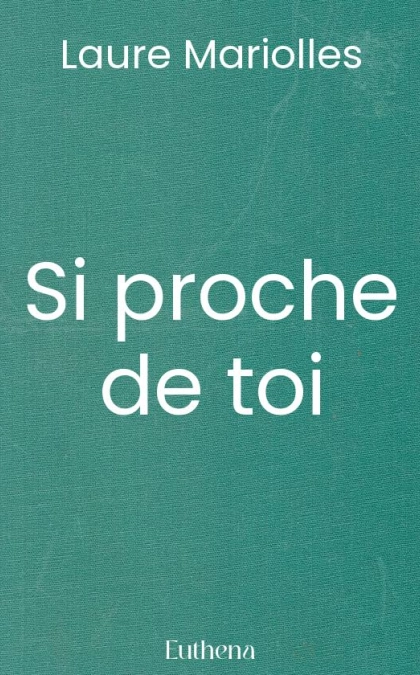 Si proche de toi